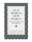 Image for Old World, New World : America and Europe in the Age of Jefferson