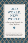 Image for Old world, new world: America and Europe in the age of Jefferson