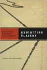 Image for Exhibiting Slavery