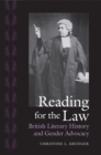 Image for Reading for the law: British literary history and gender advocacy