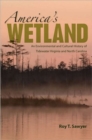Image for America&#39;s Wetland : An Environmental and Cultural History of Tidewater Virginia and North Carolina
