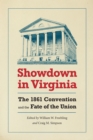 Image for Showdown in Virginia: the 1861 convention and the fate of the Union