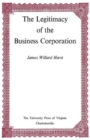 Image for The Legitimacy of the Business Corporation in the Law of the United States, 1780-1970