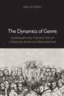 Image for The dynamics of genre: journalism and the practice of literature in mid-Victorian Britain