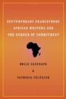 Image for Contemporary Francophone African Writers and the Burden of Commitment
