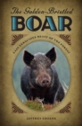 Image for The golden-bristled boar: last ferocious beast of the forest