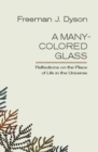 Image for Many-Colored Glass: Reflections on the Place of Life in the Universe