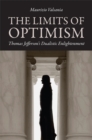 Image for The limits of optimism: Thomas Jefferson&#39;s dualistic enlightenment