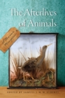 Image for The afterlives of animals  : a museum menagerie