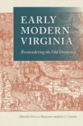 Image for Early modern Virginia: reconsidering the Old Dominion