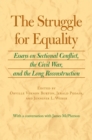 Image for The struggle for equality: essays on sectional conflict, the Civil War, and the long reconstruction