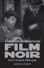 Image for Fatalism in American film noir: some cinematic philosophy