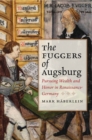 Image for The Fuggers of Augsburg