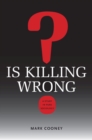 Image for Is Killing Wrong?