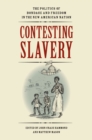 Image for Contesting Slavery : The Politics of Bondage and Freedom in the New American Nation (Jeffersonian America (Paperback))