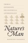 Image for Nature&#39;s Man : Thomas Jefferson&#39;s Philosophical Anthropology