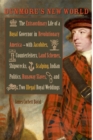Image for Dunmore&#39;s New World : The Extraordinary Life of a Royal Governor in Revolutionary America--with Jacobites, Counterfeiters, Land Schemes, Shipwrecks, Scalping, Indian Politics, Runaway Slaves and Two I