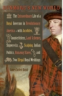 Image for Dunmore&#39;s new world: the extraordinary life of a royal governor in Revolutionary America--with Jacobites, counterfeiters, land schemes shipwrecks, scalping, Indian politics, runaway slaves, and two illegal royal weddings