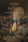 Image for Sons of the father: George Washington and his proteges