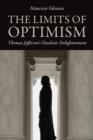 Image for The Limits of Optimism : Thomas Jefferson&#39;s Dualistic Enlightenment