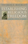 Image for Establishing religious freedom: Jefferson&#39;s statute in Virginia