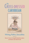 Image for The Cross-Dressed Caribbean