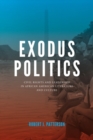Image for Exodus politics: civil rights and leadership in African American literature and culture