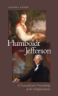 Image for Humboldt and Jefferson: a transatlantic friendship of the enlightenment