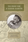 Image for To pass on a good earth: the life and work of Carl O. Sauer