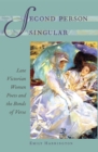 Image for Second Person Singular : Late Victorian Women Poets and the Bonds of Verse