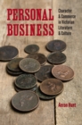 Image for Personal business: character and commerce in Victorian literature and culture