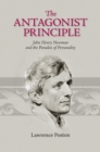 Image for The antagonist principle: John Henry Newman and the paradox of personality
