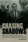 Image for Chasing shadows  : the Nixon tapes, the Chennault affair, and the origins of Watergate