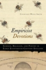 Image for Empiricist devotions  : science, religion, and poetry in early eighteenth-century England