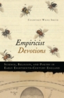 Image for Empiricist Devotions: Science, Religion, and Poetry in Early Eighteenth-Century England
