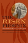 Image for The risen phoenix  : Black politics in the post-Civil War South