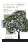 Image for Community-Based Collaboration : Bridging Socio-Ecological Research and Practice