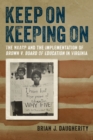 Image for Keep on keeping on  : the NAACP and the implementation of Brown v. Board of Education in Virginia
