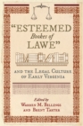 Image for Esteemed Bookes of Lawe : and the Legal Culture of Early Virginia