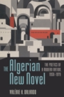 Image for The Algerian New Novel : The Poetics of a Modern Nation, 1950-1979