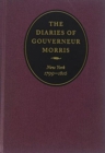 Image for The Diaries of Gouverneur Morris : New York, 1799-1816