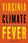 Image for Virginia Climate Fever : How Global Warming Will Transform Our Cities, Shorelines, and Forests