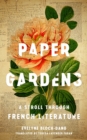 Image for Paper Gardens : A Stroll through French Literature