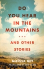 Image for Do you hear in the mountains... and other stories