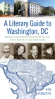 Image for A Literary Guide to Washington, DC : Walking in the Footsteps of American Writers from Francis Scott Key to Zora Neale Hurston