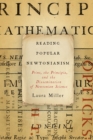 Image for Reading Popular Newtonianism : Print, the &quot;Principia,&quot; and the Dissemination of Newtonian Science