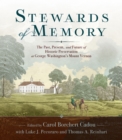 Image for Stewards of Memory : The Past, Present, and Future of Historic Preservation at George Washington&#39;s Mount Vernon