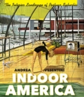 Image for Indoor America  : the interior landscape of postwar suburbia