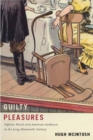 Image for Guilty Pleasures : Popular Novels and American Audiences in the Long Nineteenth Century