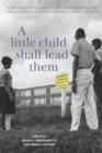 Image for A Little Child Shall Lead Them : A Documentary Account of the Struggle for School Desegregation in Prince Edward County, Virginia